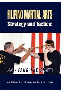 Filipino Martial Arts Strategy and Tactics: De-Fang the Snake