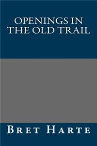 Openings in the Old Trail