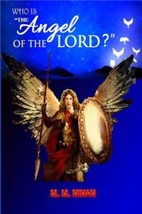 Who Is the Angel of the Lord?