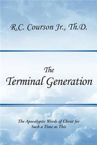 Terminal Generation: The Apocalyptic Words of Christ for Such a Time as This