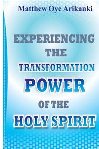 Experiencing the Transformation Power of the Holy Ghost