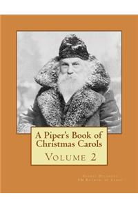 A Piper's Book of Christmas Carols Volume 2