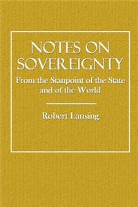 Notes on Sovereignty: From the Standpoint of the State and of the World