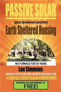 Passive Solar (Post Tensioned Concrete) Earth Sheltered Housing