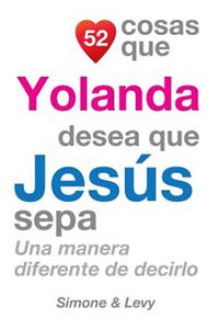 52 Cosas Que Yolanda Desea Que Jesús Sepa