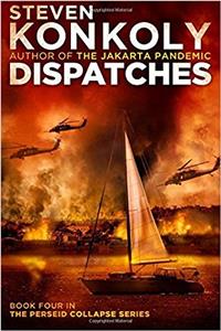 Dispatches: Volume 4 (The Perseid Collapse Series)