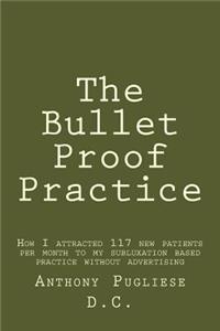 Bullet Proof Practice