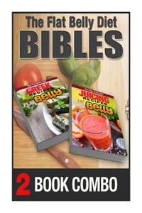 Juicing Recipes for a Flat Belly and Greek Recipes for a Flat Belly: 2 Book Combo