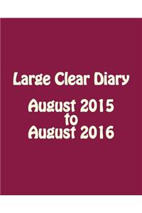 Large Clear Diary August 2015 to August 2016