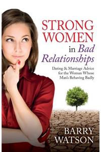 Strong Women In Bad Relationships