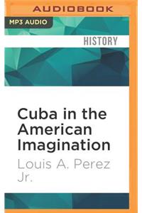 Cuba in the American Imagination