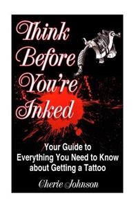 Think Before You're Inked