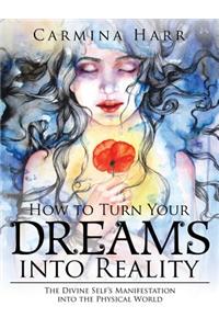 How to Turn Your Dreams into Reality