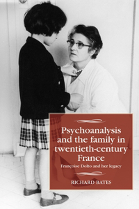 Psychoanalysis and the Family in Twentieth-Century France