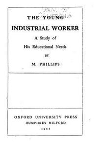 Young Industrial Worker, A Study of His Educational Needs