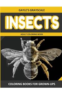 Gayle's Grayscale INSECTS Adult Coloring Book