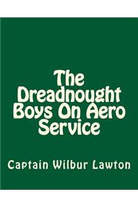 Dreadnought Boys On Aero Service