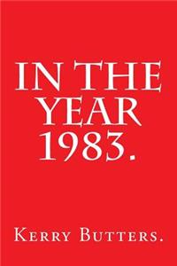 In the Year 1983.