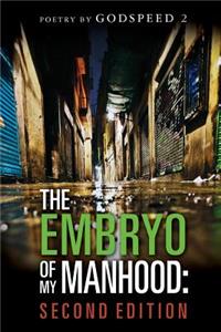 The Embryo of My Manhood: Second Edition