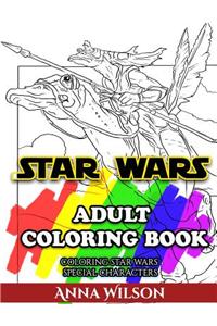 Star Wars Adult Coloring Book: Coloring Star Wars Special Characters