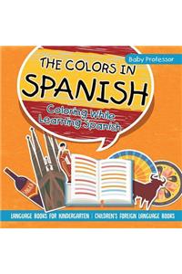 Colors in Spanish - Coloring While Learning Spanish - Language Books for Kindergarten Children's Foreign Language Books