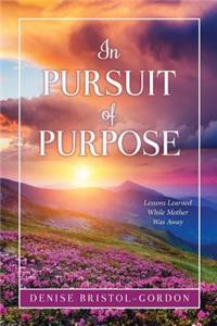 In Pursuit of Purpose