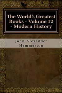 The Worlds Greatest Books - Volume 12 - Modern History