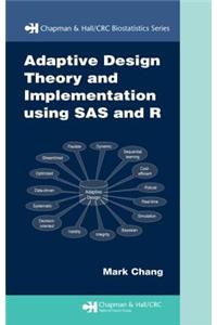 Adaptive Design Theory and Implementation Using SAS and R