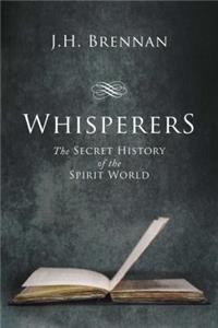 Whisperers: The Secret History of the Spirit World