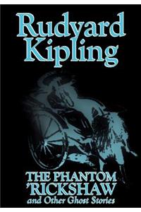 The Phantom 'Rickshaw and Other Ghost Stories by Rudyard Kipling, Fiction, Classics, Literary, Horror, Short Stories