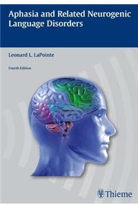 Aphasia and Related Neurogenic Language Disorders