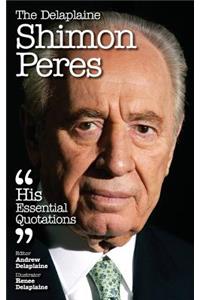 The Delaplaine Shimon Peres - His Essential Quotations