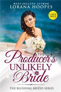 Producer's Unlikely Bride Large Print Edition