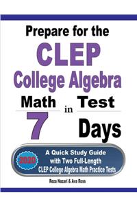 Prepare for the CLEP College Algebra Test in 7 Days