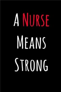 A Nurse Means Strong