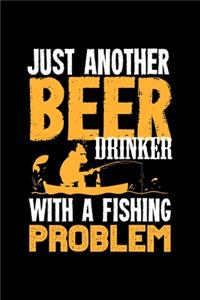 Just Another Beer Drinker With A Fishing Problem