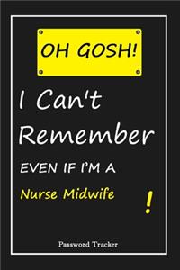 OH GOSH ! I Can't Remember EVEN IF I'M A Nurse Midwife