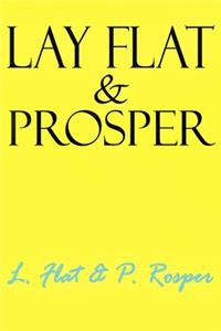 Lay Flat & Prosper