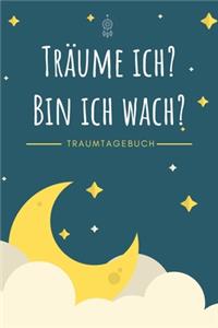 Träume Ich Bin ich Wach - Traumtagebuch