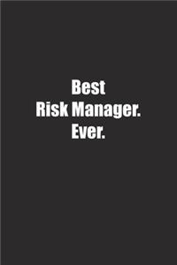 Best Risk Manager. Ever.