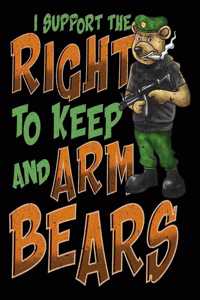 I Support The Right To Keep And Arm Bears