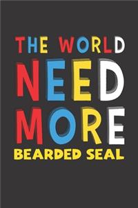 The World Need More Bearded Seal