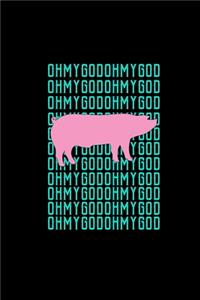 Oh My God Pig