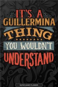 It's A Guillermina Thing You Wouldn't Understand