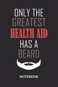 Only The Greatest Health Aid Has A Beard Notebook