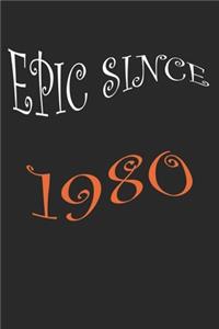 Epic Since 1980 Notebook Birthday Gift