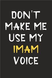 Don't Make Me Use My Imam Voice