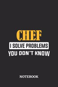Chef I Solve Problems You Don't Know Notebook