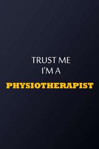 Trust Me I'm A Physiotherapist Notebook - Funny Physiotherapist Gift
