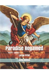 Paradise Regained: Large Print